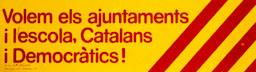 ENGANXINA VOLEM AJUNTAMENTS I L`ESCOLA CATALANS I DEMOCRATICS 
C P