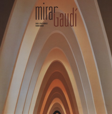 Catàleg exposició: “Mirar Gaudi” Editorial Lunwerg Barcelona